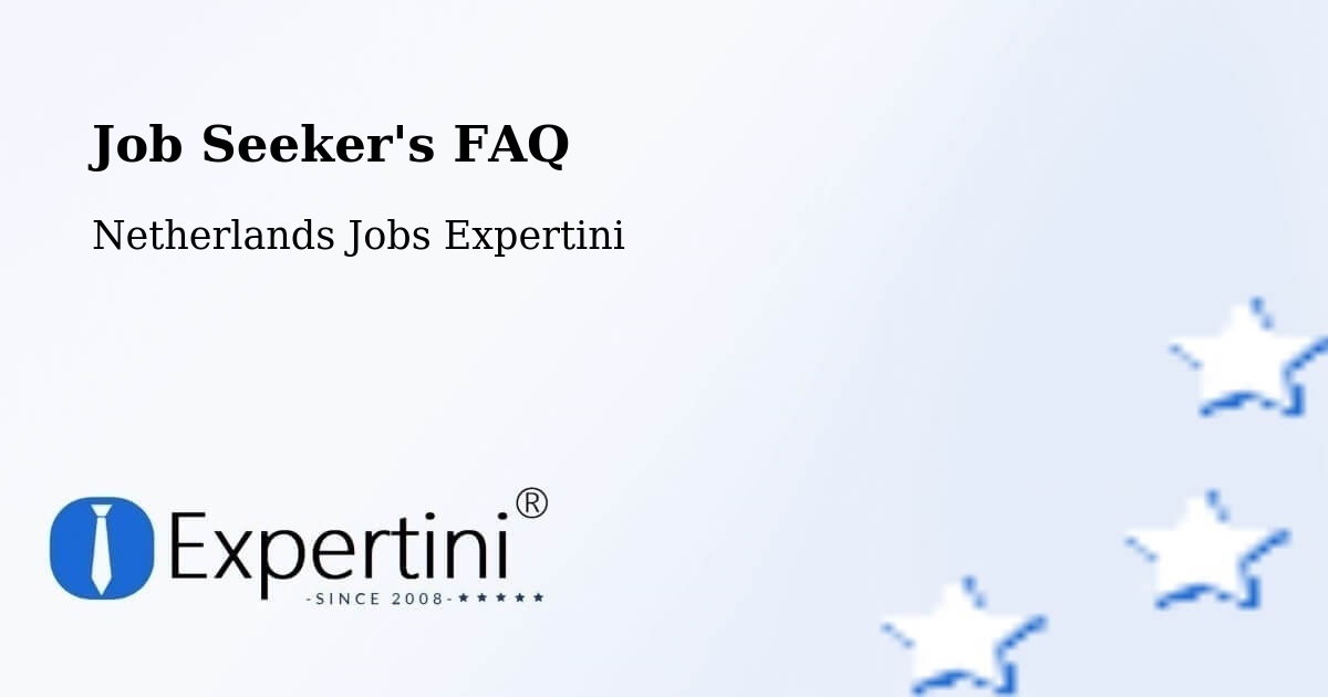 Job Seeker FAQ – Bleiswijk - Netherlands Jobs Expertini